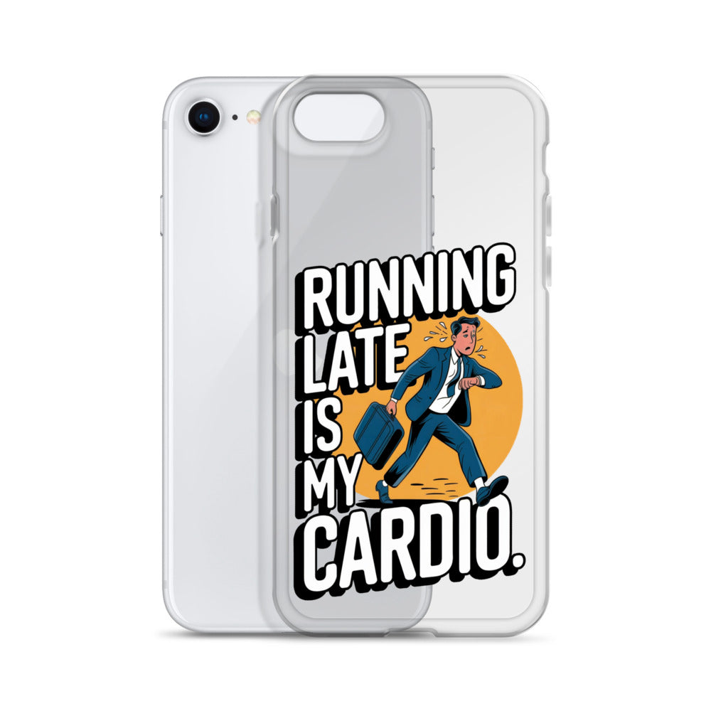 Running Late is my Cardio 🏃♂️🏃♀️💨 Clear Case for iPhone®