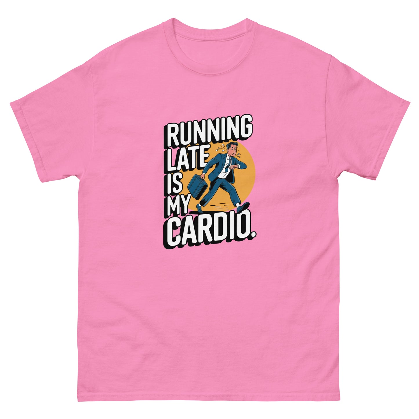 Running Late is my Cardio πββοΈπββοΈπ¨ (Lots of color variations)