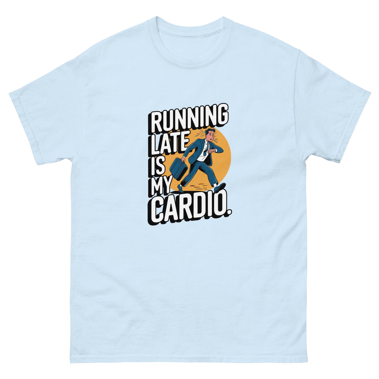 Running Late is my Cardio πββοΈπββοΈπ¨ (Lots of color variations)