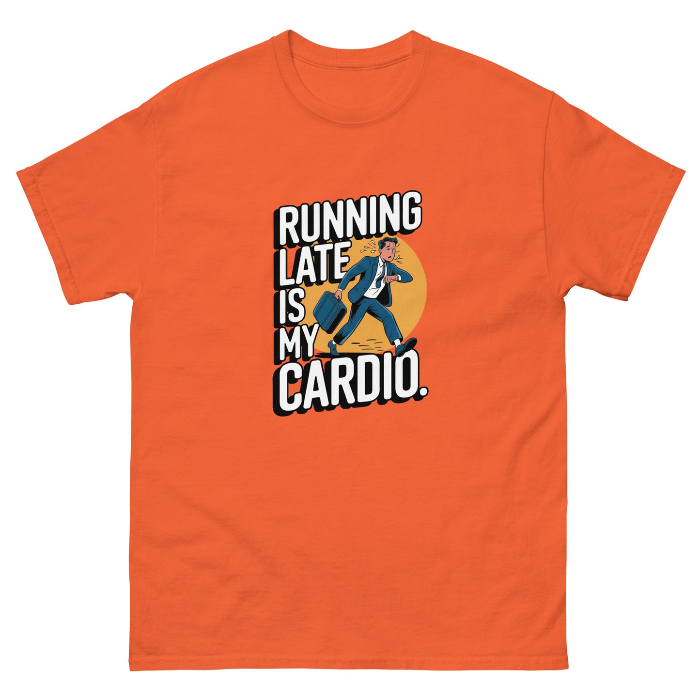 Running Late is my Cardio πββοΈπββοΈπ¨ (Lots of color variations)
