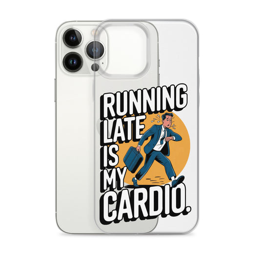 Running Late is my Cardio 🏃‍♂️🏃‍♀️💨 Clear Case for iPhone®